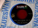 JOHN LEE HOOKER THINK TWICE BEFORE YOU GO NORTHERN SOUL 45 (STORE STOCK)
