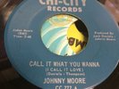 NORTHERN SOUL 45 JOHNNY MOORE GIRL FOR ME CALL WHAT YOU WANNA CHI-CITY CC-777
