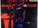 HERB GELLER-FIRE IN THE WEST-KENNY DORHAM HAROLD LAND LOU LEVY RAY BROWN-1958 LP