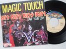 KISS,MAGIC TOUCH/SAVE YOUR LOVE, FRENCH IMPORT 7