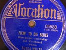 Vocalion 05588 BUKKA WHITE Fixin' To Die/BLACK TRAIN   78 rpm DELTA BLUES 1940