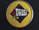 TRUST (FRENCH ROCK BAND) VINTAGE CRYSTAL STYLE METAL PIN BADGE FROM THE 1980's