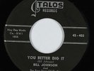 R&B Rocker 45 - Bill Johnson & Four Steps Of Rhythm - You Better Dig It - Talos