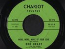 BOB BRADY & CON CHORDS: More, More, More Of Your Love / It's A Better World 45