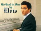 Elvis Presley-His Hand in Mine  Vinyl / 12