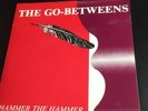 THE GO - BETWEENS 7’’ SINGLE HAMMER TGE HAMMER / BY CHANCE VGC
