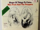 Max Frost & The Troopers - Shape Of Things To Come - Tower 68 - Shrink - OP - NM
