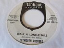 PLYMOUTH ROCKERS GARAGE 45 ON VALIANT RECORDS DON'T SAY WHY /WALK A LONELY MILE