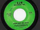 PAULA DURANTE * YOUR NOT MY KIND * RARE US 7