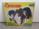 45  tours The Flirtations What's Good About Goodbye My Love