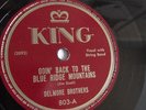 Delmore Brothers - 78rpm single 10-inch – King #803 Goin’ Back To The Blue Ridge