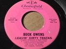 BUCK OWENS Chesterfield 442323 LEAVING DIRTY TRACKS / HONEYSUCKLE  -RARE -LISTEN