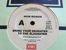 IRON MAIDEN - - BRING YOUR DAUGHTER TO THE SLAUGHTER - 1990 Australian EMI 7