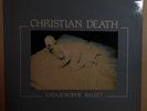 Christian Death: Catastrophe Ballet. '84 France L'Invitation Au Suicide ?. S.D.5