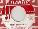 THE TSU TORONADOES What Good Am I ATLANTIC PROMO TEXAS  NORTHERN SOUL 45