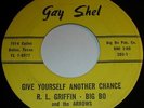 Rare Northern Soul R.L. Griffin Big Bo & Arrows Give Another Chance Gay Shel 203