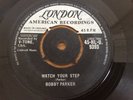 BOBBY PARKER - Watch Your Step - 1961 UK 1st LONDON 45-HL-U 9393 - RARE R’nR