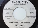 JAY LYLE – HOW GOOD CAN IT GET/ HEARTACHES BY THE NUMBER–ANGEL CITY PROMO AC-001