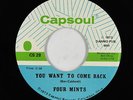 Northern Soul 45 - Four Mints - You Want To Come Back - Capsoul - VG++ mp3