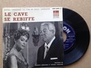 EP 45t B.O.F LE CAVE SE REBIFFE - ODEON - SOE 3670 S - (EX++/NM)