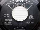 DICKY DOYLE doowop vg+ WYE 45 DREAMLAND LAST NIGHT MY LITTLE DARLIN ws1079