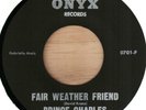 Prince Charles - Fair Wheather Friend - What I Live For - ONYX0701  HEAR