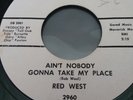 RED WEST Ain't Nobody Gonna Take My Place VG+(See write up & photos)