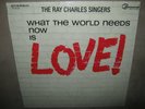 The RAY CHARLES SINGERS What the World Needs Now Is Love RARE SEALED Vinyl LP