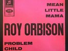 7'Roy Orbison  Problem Child/Mean Little Mama  ROCK'A'BILLY Germany