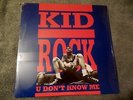 Kid Rock U Don't Know Me 12
