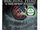 Machine Head Is There Anybody Out There? 7