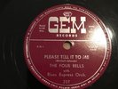THE FOUR BELLS-PLEASE TELL IT TO ME /LONG WAY TO GO 78 RPM EX CONDITION