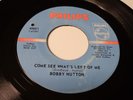 BOBBY HUTTON Come see what's left of me PHILIPS 40601 Orig 1969 NORTHERN SOUL 45