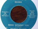 MAURICE WILLIAMS - Being without you / Baby, baby