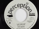 Northern Soul 45 OTIS SMITH Let Her Go PERCEPTION VG+ promo HEAR