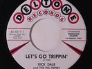 DICK DALE & DEL-TONES: Let's Go Trippin' / Deltone Rock 45 Oldies