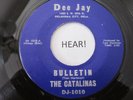 RARE NM UNPLAYED   THE CATALINAS '63 45RPM   Bulletin / Bail Out   Dee Jay 1010