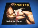 FIGHTER - NO PAIN NO GAIN LP   ( PRIVATE METAL , STILL SEALED , ROXX , STEELER )