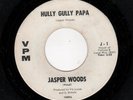 NORTHERN SOUL/POPCORN/R&B-JASPER WOODS-VPM 1009-HULLY GULLY PAPA/I'M COMING HOME