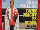 GERD MÜLLER  - DANN MACHT ES BUMM / WENN DAS RUNDE LEDER ROLLT// RARITÄT-1969