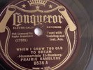 Prairie Ramblers - 78rpm single 10-inch – Conqueror #8536 When I Grow Too Old...