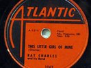 RAY CHARLES-THIS LITTLE GIRL OF MINE ON ATLANTIC R&B BLUES 78RPM