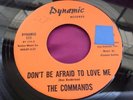 Hear Rare Northern Soul 45 : The Commands   Don't Be Afraid To Love Me   Dynamic