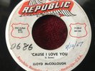 LLOYD MCCOLLOUGH 'Cause I Love You REPUBLIC 45  ROCKABILLY HEAR