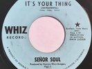 * SENOR SOUL It's Your Thing/Some Got It LATIN FUNK SOUL BOOGALOO Whiz 45 HEAR