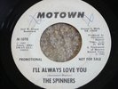 The SPINNERS Motown PROMO 45 I'll Always Love You / Tomorrow May Never Come 1965