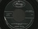 Rockabilly 45   Thomas Wayne   You're The One That Done It   Mercury   Hear