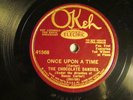 78 : OKEH 41568- CHOCOLATE DANDIES - ONCE UPON A TIME  /KRAZY KAPERS  - E