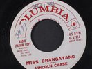 LINCOLN CHASE: Miss Orangatang / Walkin' Slowly 45 (dj, sm tol, rubber stamp ol