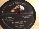RCA Victor 78 RPM Elvis Presley - My Baby Left Me 20-6540 E-
